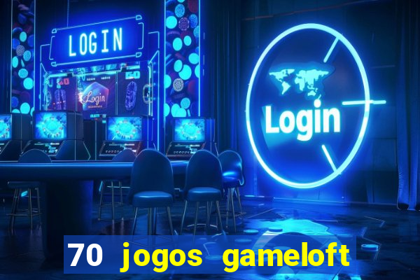 70 jogos gameloft para celular